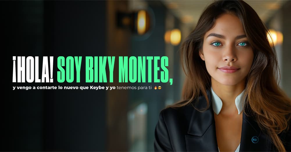 ¡HOLA! SOY BIKY MONTES, y vengo a contarte lo nuevo que Keybe y yo tenemos para ti ????????